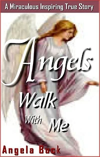 Angels Walk With Me