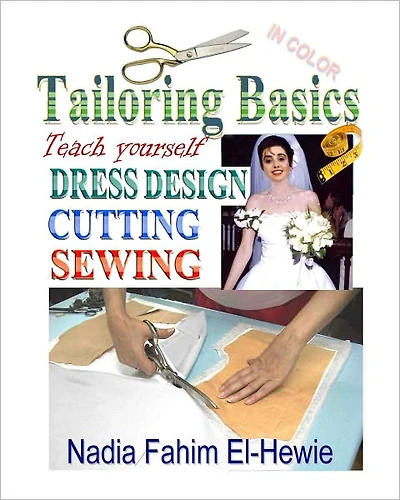 Tailoring Basics: Teach Yourself Dress Design, Cutting, and Sewing