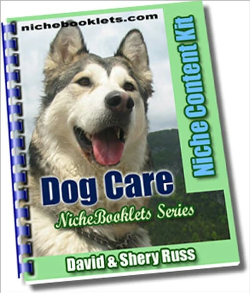 Dog Care: This NicheBooklet™ shows you: what's involved in caring for a dog, what great gifts you can give to your dog, how to keep your dog happy, what to do to make sure your dogs get along, how to keep fleas and bad odor off your pet, and more..