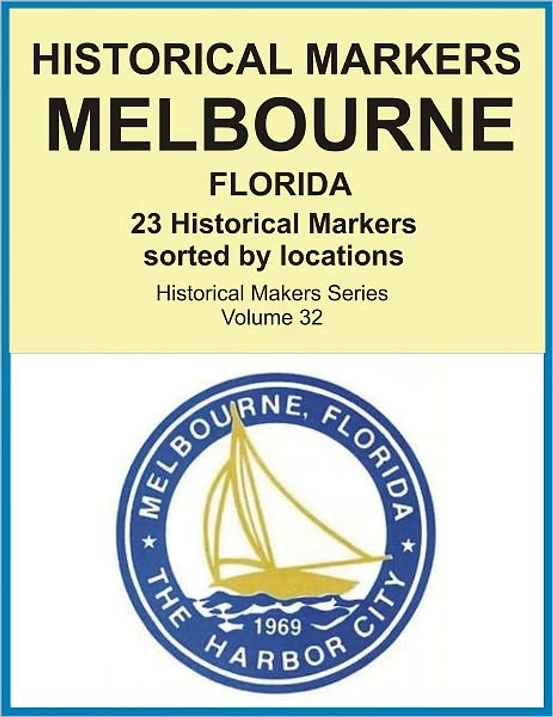 Historical Markers MELBOURNE, FLORIDA