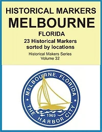 Historical Markers MELBOURNE, FLORIDA
