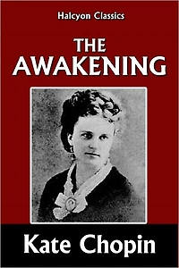 The Awakening by Kate Chopin [Unabridged Edition]