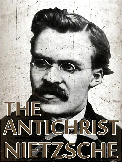 The Antichrist by Friedrich Nietzsche (Full Text)