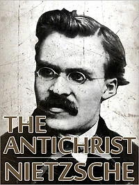 The Antichrist by Friedrich Nietzsche (Full Text)