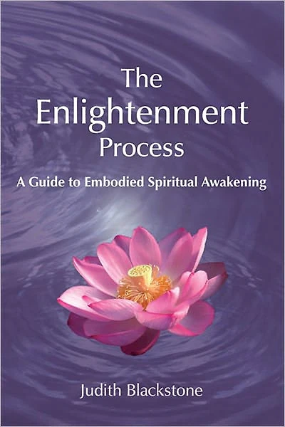 Enlightenment Process: A Guide to Embodied Spiritual Awakening (Revised and Expanded)