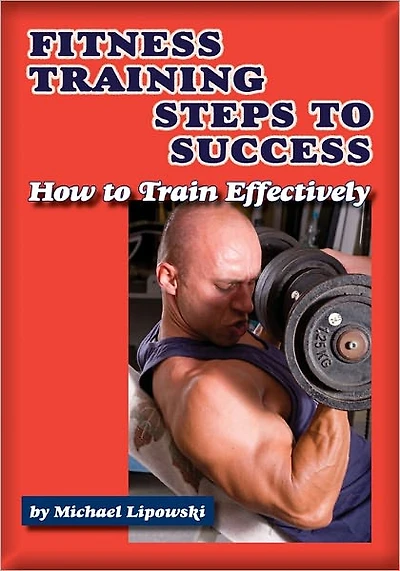 Fitness Training Steps to Success: How to Train Effectively