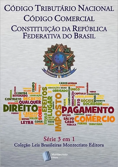 Código Tributário Nacional; Código Comercial; Constituição Da República Federativa do Brasil - Série 3 em 1 Montecristo Editora