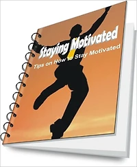 Staying Motivated:Tips on How to Stay Motivated