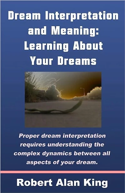 Dream Interpretation and Meaning: Learning About Your Dreams