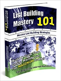 List Building Mastery 101 - Novice List Building Strategies (List Building Mastery Series 1)