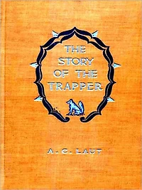 The Story of the Trapper [Illustrated]