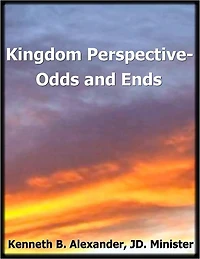 Kingdom Perspective - Odds and Ends
