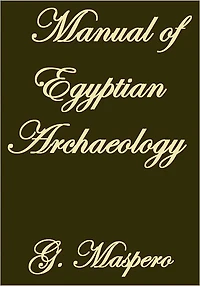 Manual of Egyptian Archaeology