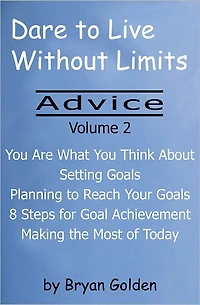 Dare to Live Without Limits: Advice Volume