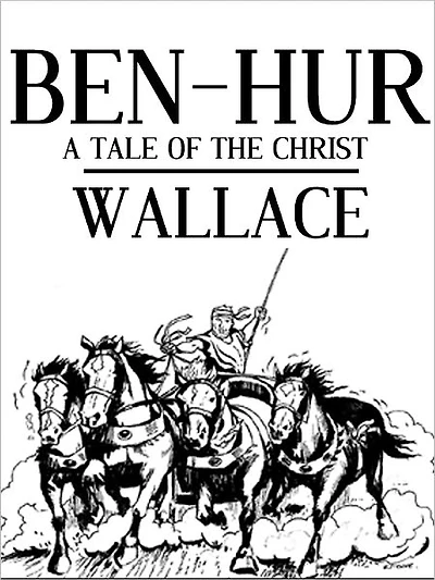Ben-Hur A Tale of the Christ: Lewis Wallace (Full Version)