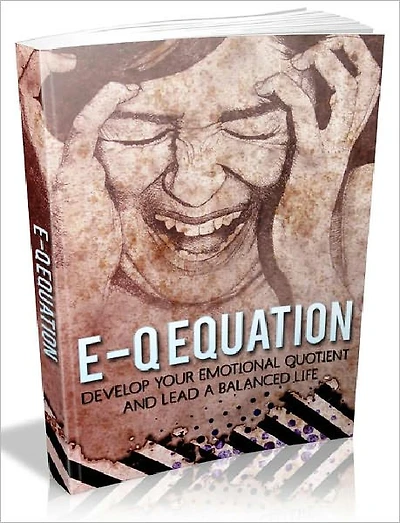 E-Q Equation - Develop your emotional quotient and lead a balanced life (Just Listed)