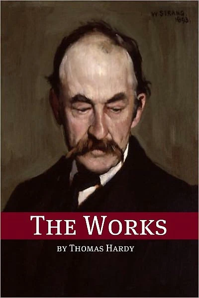 Works of Thomas Hardy: (200+ Works) the Return Native, Desperate Remedies, Tess d'Urbervilles, Jude Obscure & more