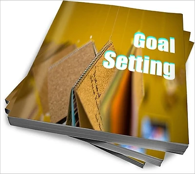 Goal Setting Complete Guide – A Must Read!