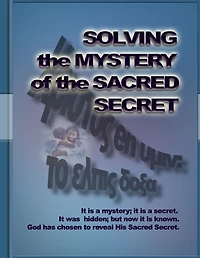 SOLVING THE MYSTERY OF THE SACRED SECRET