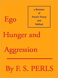 Ego, Hunger, and Aggression: A Revision of Freud's Theory Method