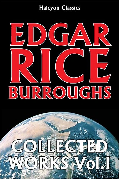 The Works of Edgar Rice Burroughs Vol. I