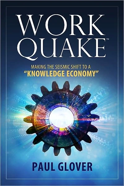 WorkQuake: Making the Seismic Shift to a "Knowledge Economy"