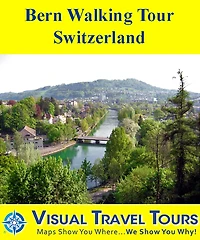 BERN WALKING TOUR, SWITZERLAND - A Self-guided Pictorial Walking Tour