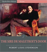 The Sire de Maletroit's Door (Illustrated)