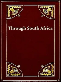 Through South Africa [Illustrated]