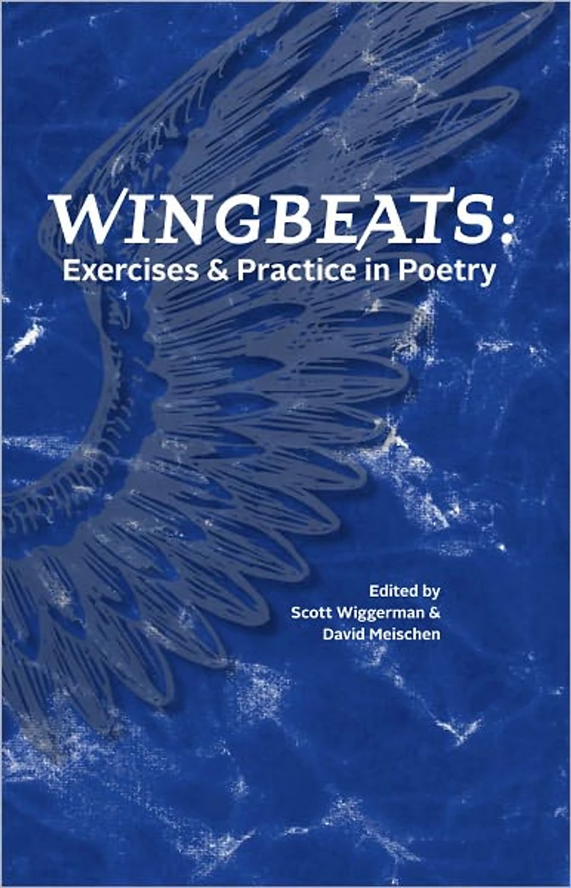 Wingbeats: Exercises and Practice in Poetry