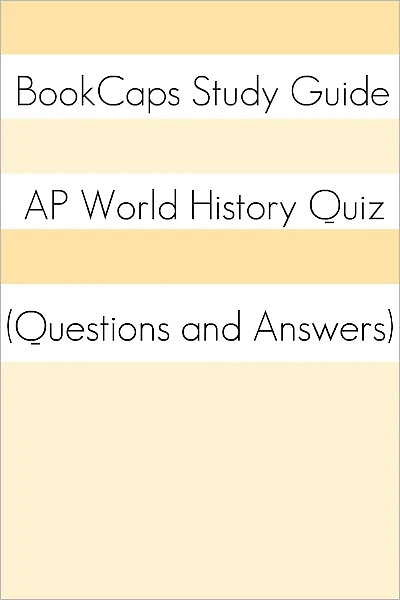 AP World History Quiz (Questions and Answers)