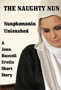 The Naughty Nun; Nunphomania
