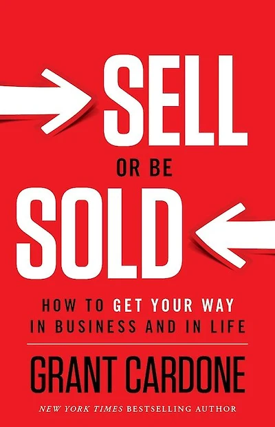 Sell or Be Sold: How to Get Your Way Business and Life