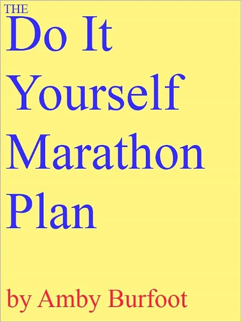 The Do-It-Yourself Marathon Plan