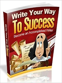 Write Your Way to Success - Become an Accomplished Writer