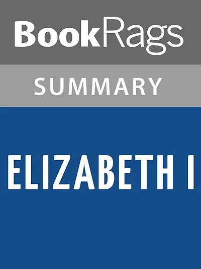 Elizabeth I by Anne Somerset l Summary & Study Guide