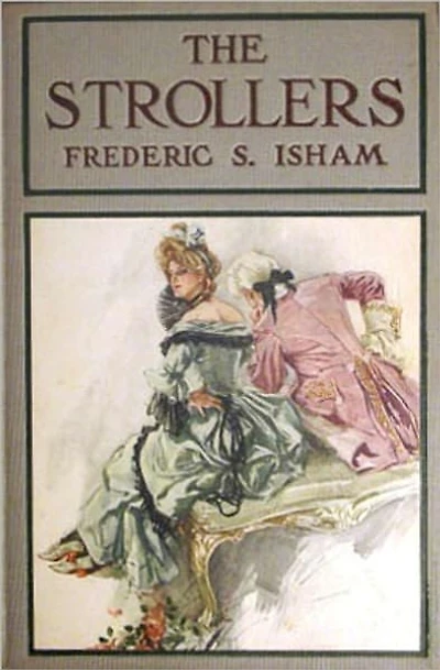 The Strollers: A History, Fiction and Literature Classic By Frederic Stewart Isham!