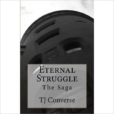 Eternal Struggle The Saga