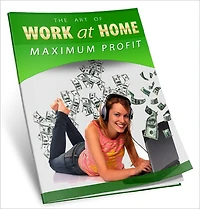 Work At Home For Maximum Profits