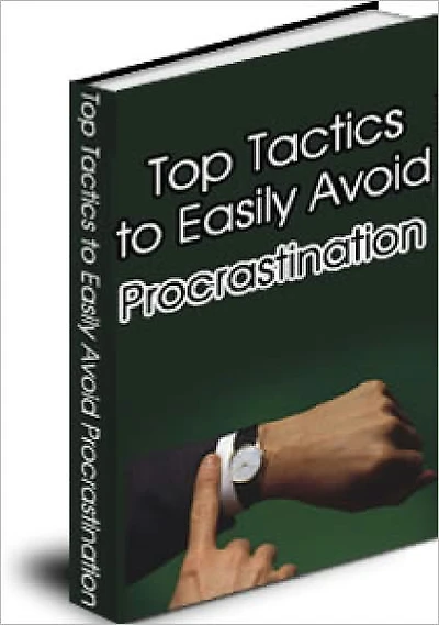 Top Tactics To Easily Aviod Procrastination Dead in its Tracks