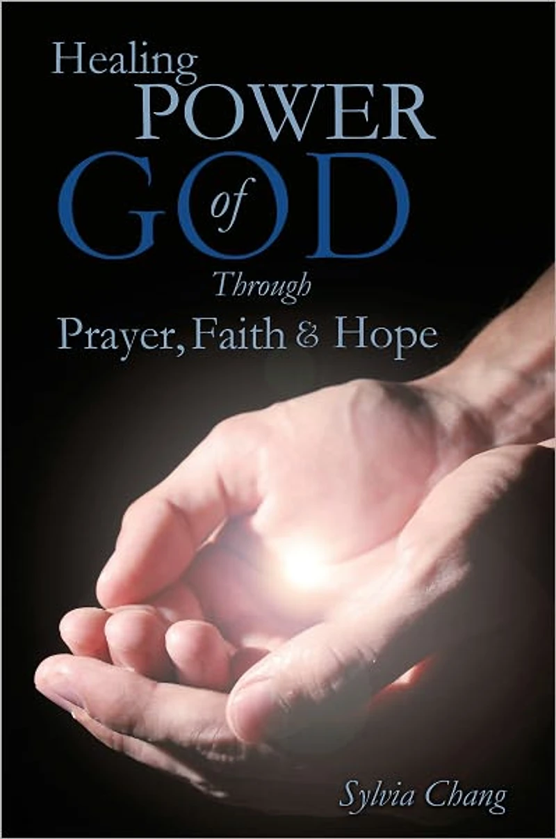Healing Power of God Through Prayer, Faith and Hope