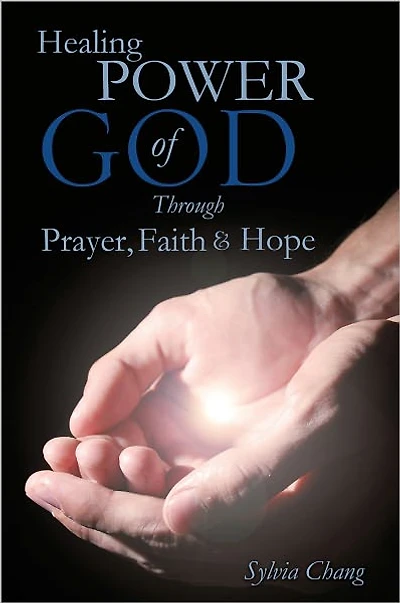 Healing Power of God Through Prayer, Faith and Hope