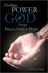 Healing Power of God Through Prayer, Faith and Hope