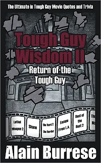 Tough Guy Wisdom II: Return of the
