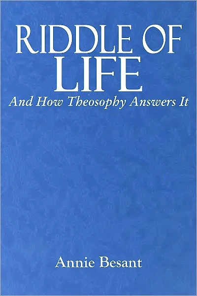 RIDDLE OF LIFE And How Theosophy Answers It (Illustrated)