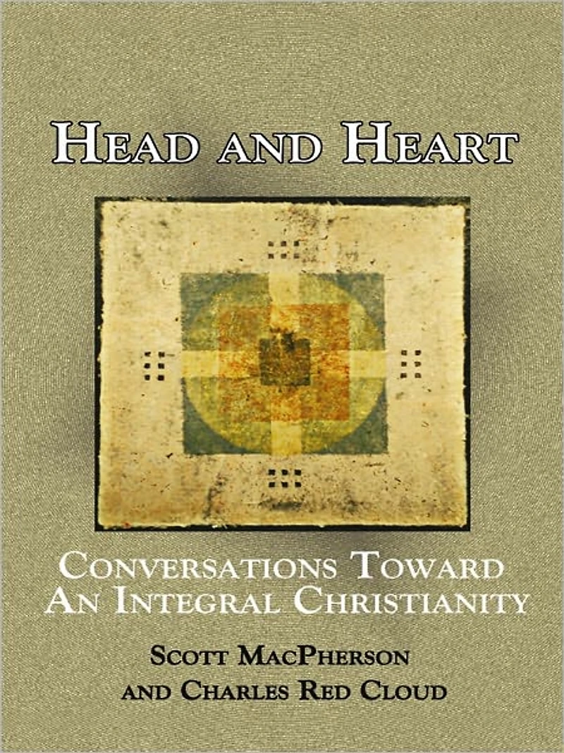 Head and Heart: Conversations Toward an Integral Christianity