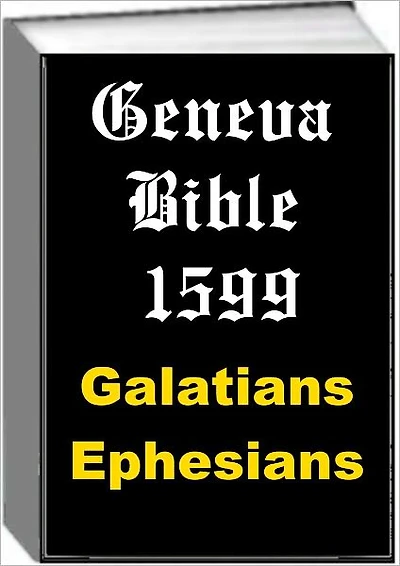 Geneva Bible 1599 Galatians Ephesians