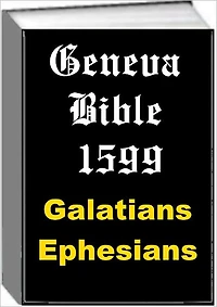 Geneva Bible 1599 Galatians Ephesians