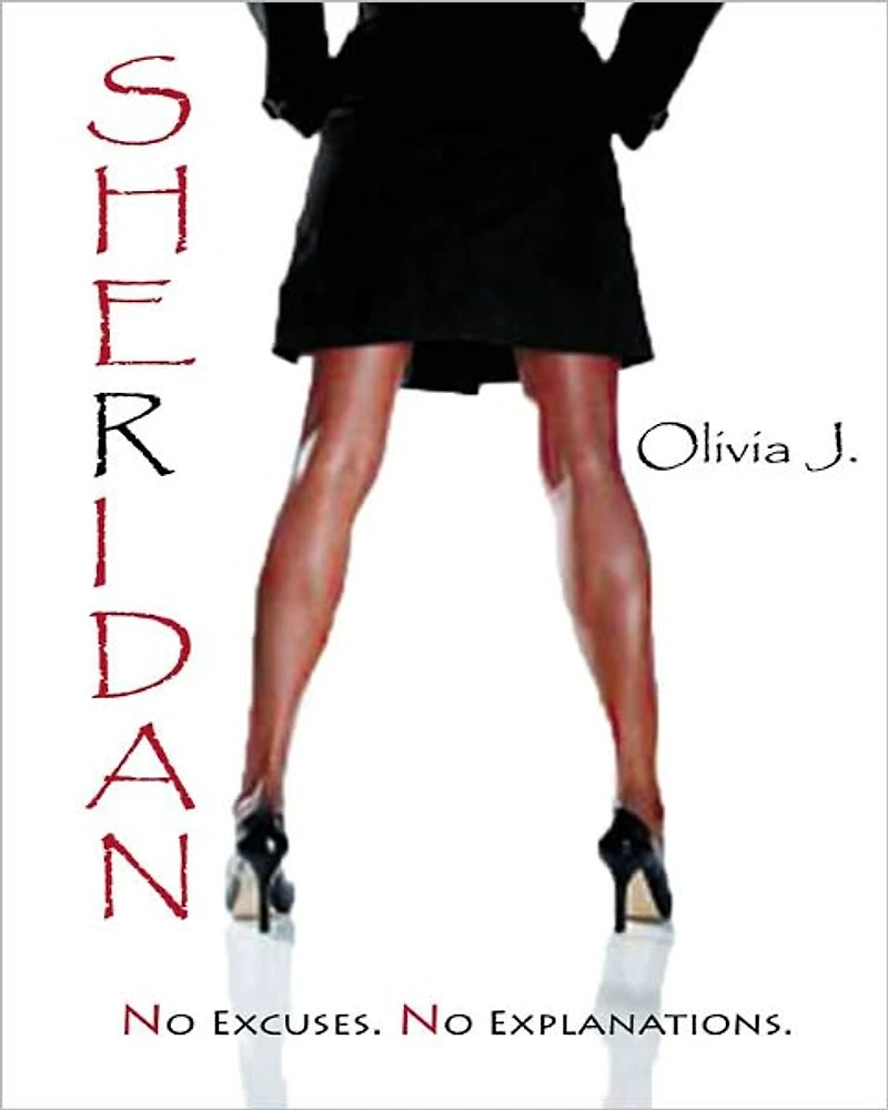 SHERIDAN No Excuses. No Explanations