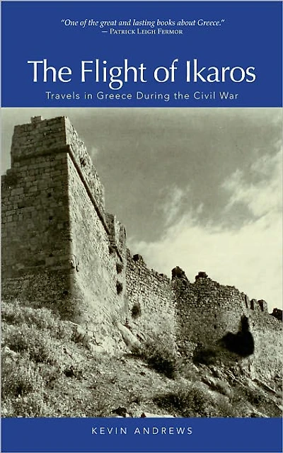 the Flight of Ikaros: Travels Greece During Civil War